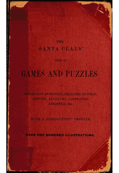 Книга ігор та головоломок Санта-Клауса. Збірка загадок, шарад, загадок, ребусів, анаграм, лабіринтів, акровіршів тощо з ієрогліф