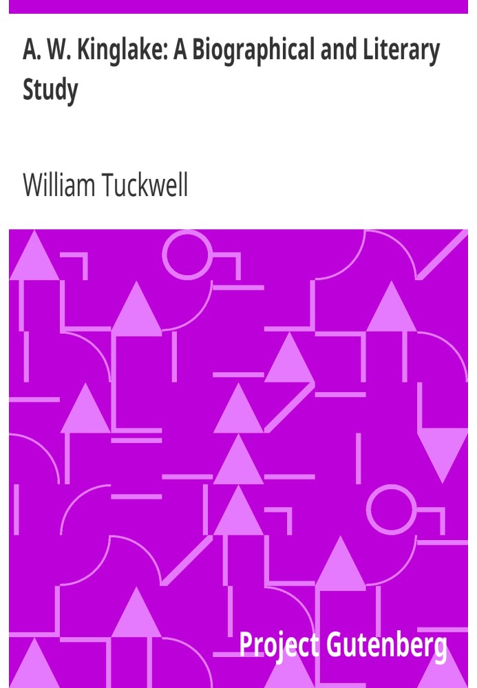 А. В. Кинглейк: биографическое и литературное исследование