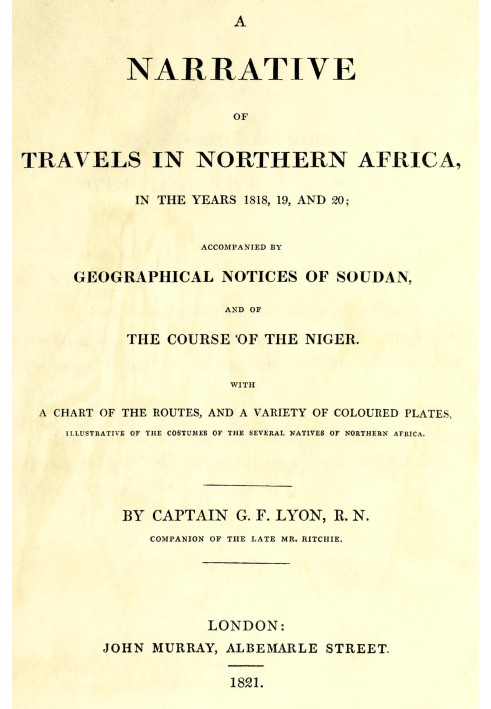 A narrative of travels in northern Africa in the years 1818, 19, and 20; accompanied by geographical notices of Soudan and of th