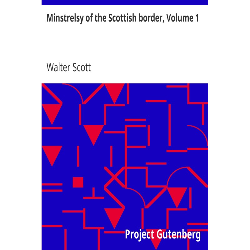 Minstrelsy of the Scottish...