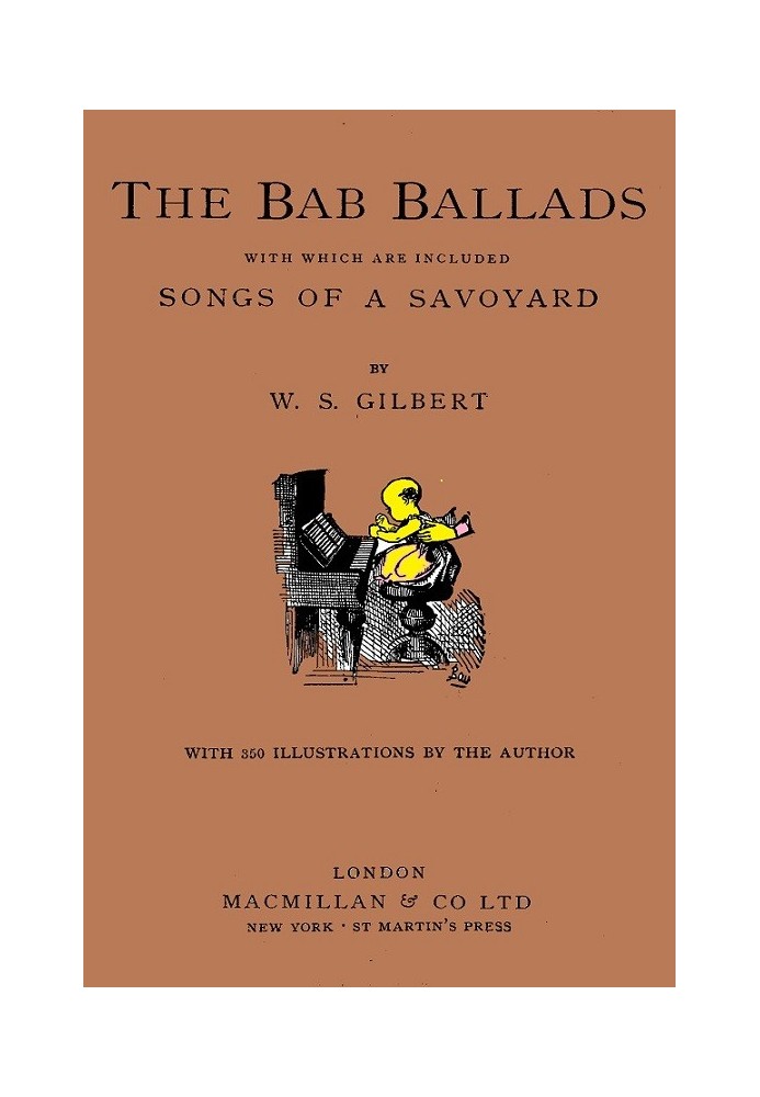 The Bab Ballads, with Which Are Included Songs of a Savoyard