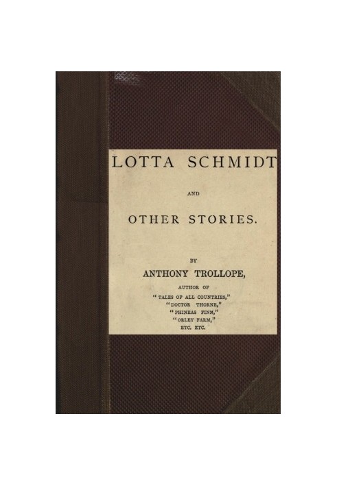 Lotta Schmidt, and Other Stories