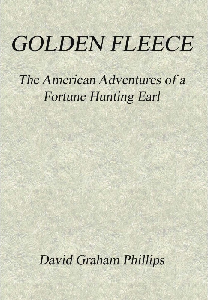 Golden Fleece: The American Adventures of a Fortune Hunting Earl