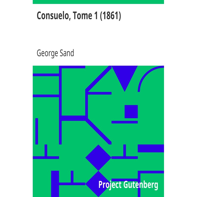 Consuelo, Volume 1 (1861)