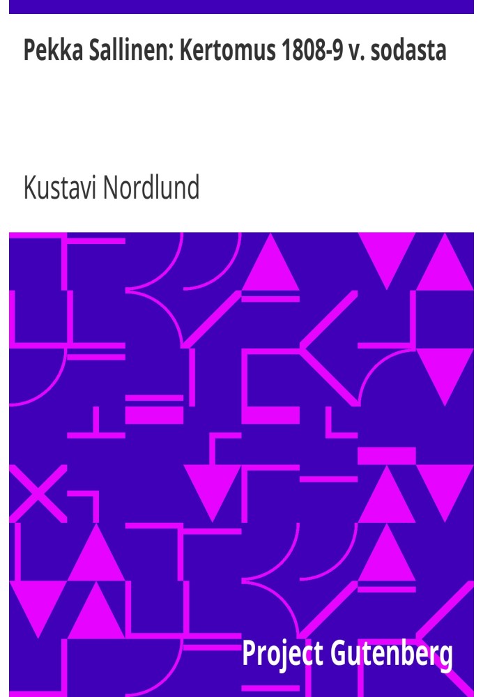 Pekka Sallinen: An account of the 1808-9 war at the court of Duke Juhani: Historical account