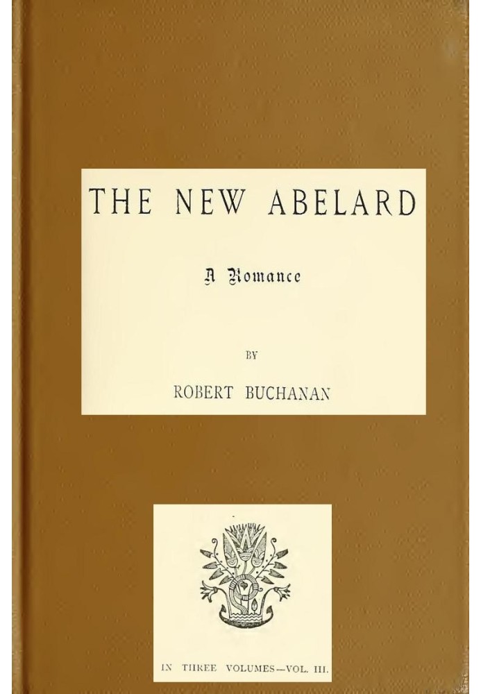 The New Abelard: A Romance, Volume 3 (of 3)