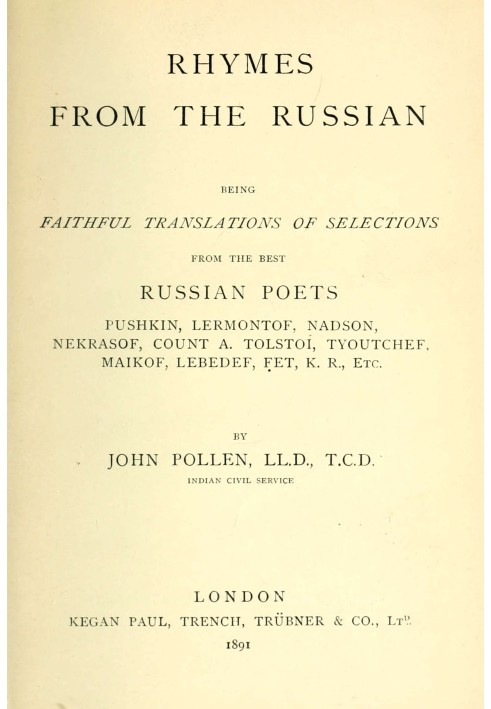 Rhymes from the Russian : $b Being faithful translations of selections from the best Russian poets