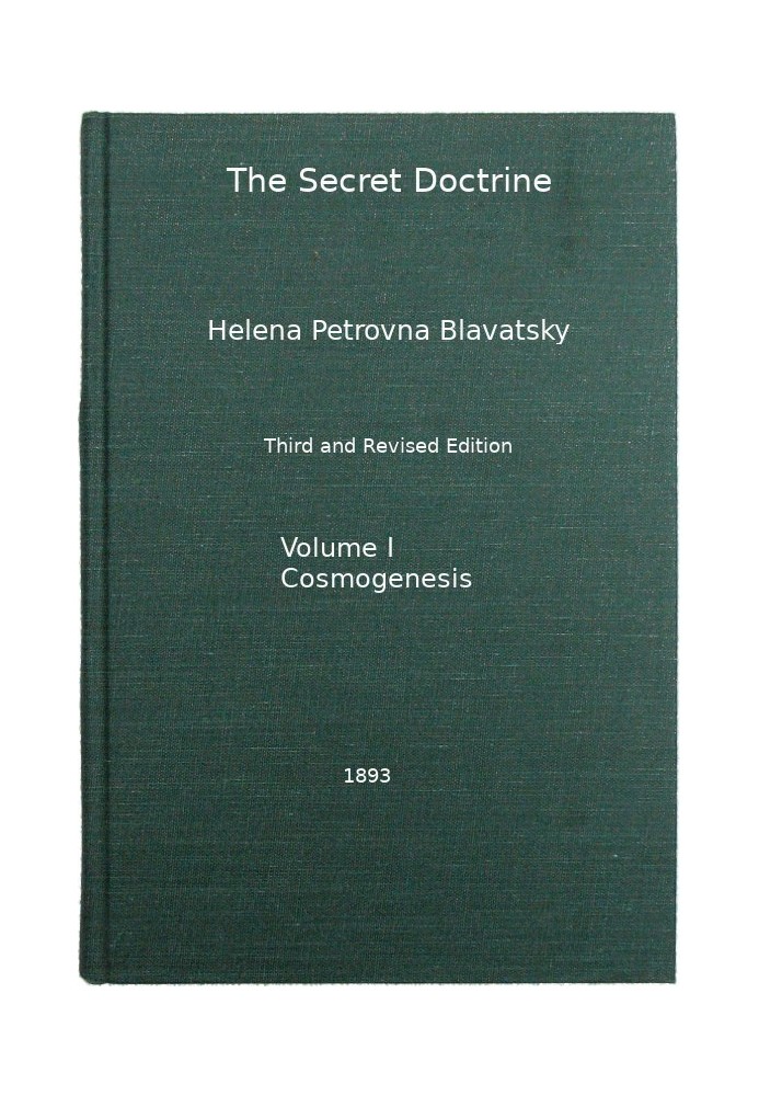 The Secret Doctrine, Vol. 1 of 4 The Synthesis of Science, Religion, and Philosophy