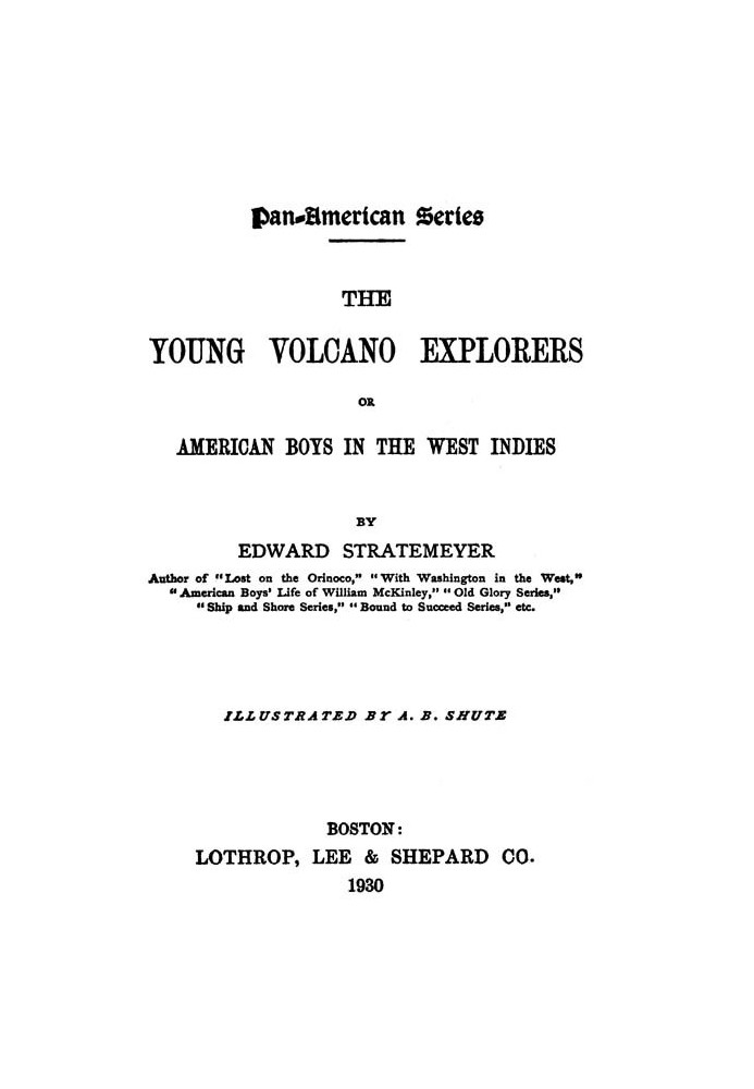 The young volcano explorers : $b Or, American boys in the West Indies