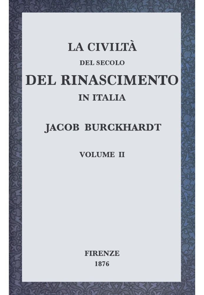 The civilization of the Renaissance century in Italy, Volume II