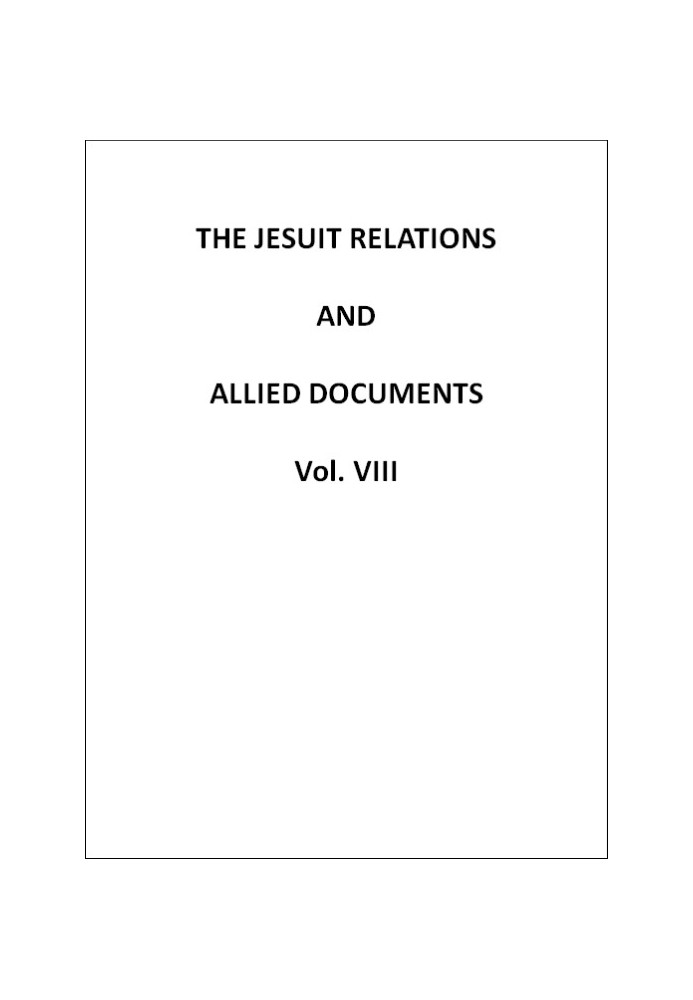 The Jesuit Relations and Allied Documents, Vol. 8: Quebec, Hurons, Cape Breton, 1634-1636