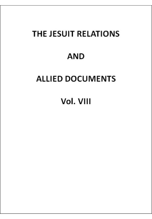 The Jesuit Relations and Allied Documents, Vol. 8: Quebec, Hurons, Cape Breton, 1634-1636