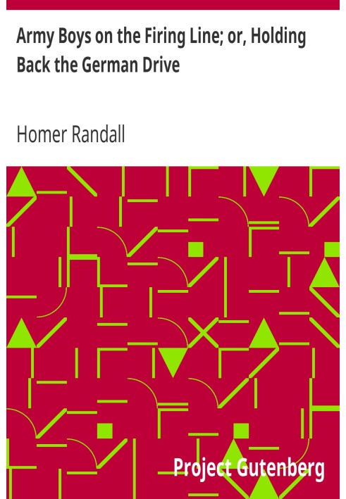 Армійські хлопці на лінії вогню; або Стримування німецького руху