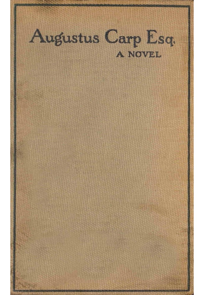 Augustus Carp, Esq., by Himself: Being the Autobiography of a Really Good Man