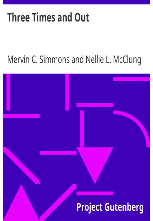 Three Times and Out Told by Private Simmons, Written by Nellie L. McClung