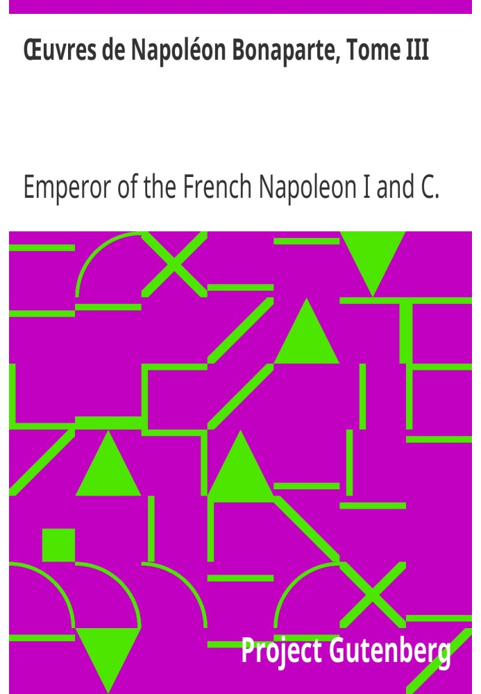 Works of Napoleon Bonaparte, Volume III.