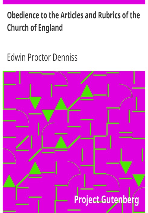 Obedience to the Articles and Rubrics of the Church of England a Bond of Union between the Established Clergy