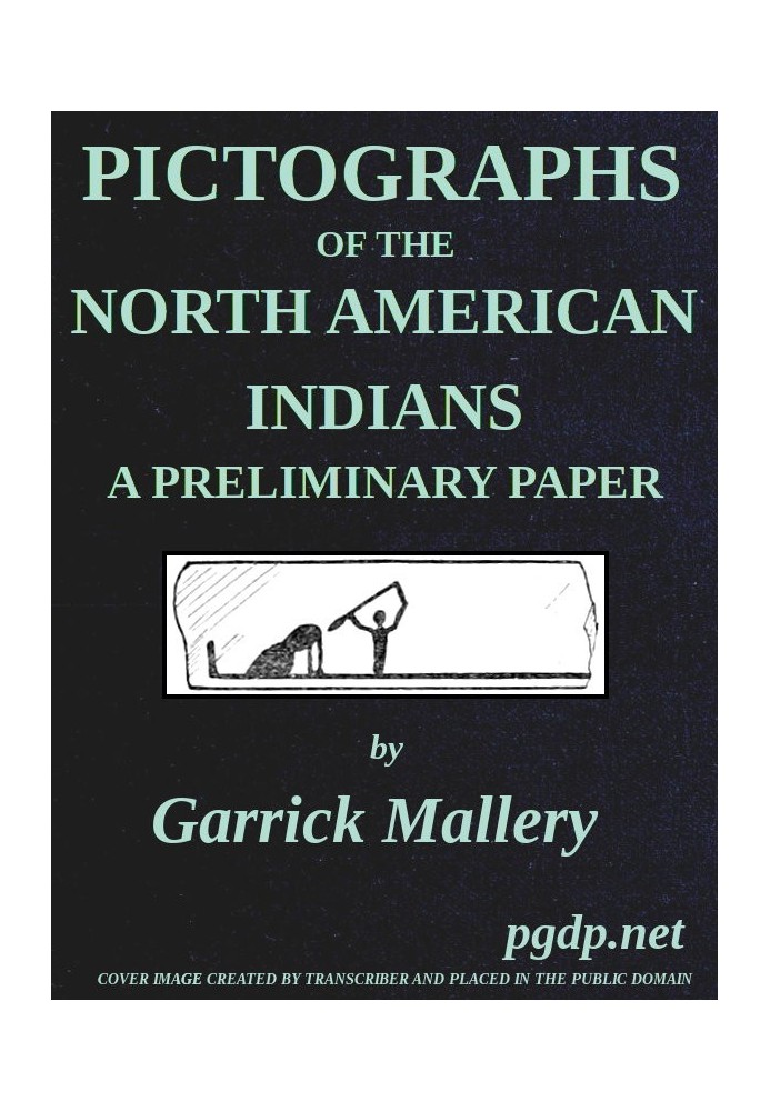 Pictographs of the North American Indians. A preliminary paper Fourth Annual Report of the Bureau of Ethnology to the Secretary 