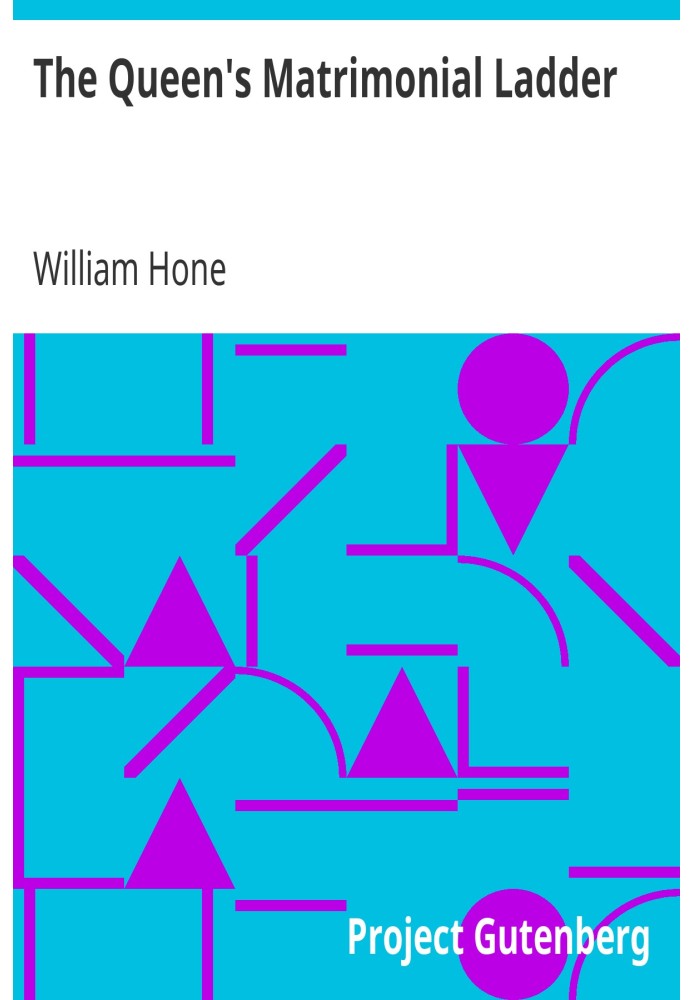 The Queen's Matrimonial Ladder A National Toy, With Fourteen Step Scenes; and Illustrations in Verse, With Eighteen other Cuts