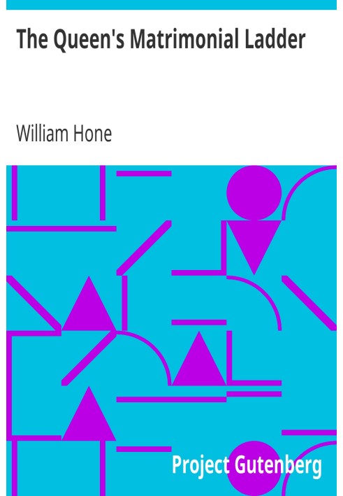 The Queen's Matrimonial Ladder A National Toy, With Fourteen Step Scenes; and Illustrations in Verse, With Eighteen other Cuts
