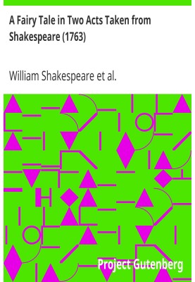 A Fairy Tale in Two Acts Taken from Shakespeare (1763)