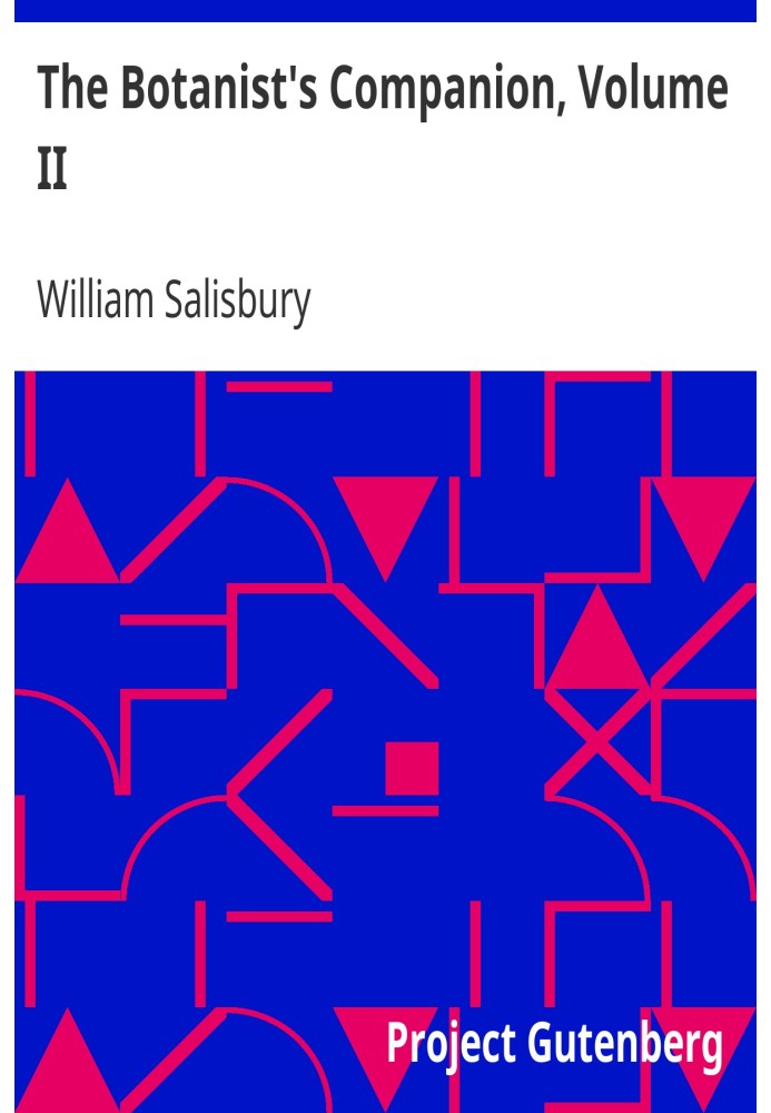 Супутник ботаніка, том II або Вступ до знань практичної ботаніки та використання рослин. Або росте в дикому вигляді у Великій Бр