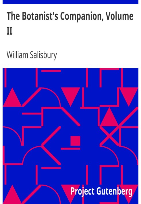 Супутник ботаніка, том II або Вступ до знань практичної ботаніки та використання рослин. Або росте в дикому вигляді у Великій Бр