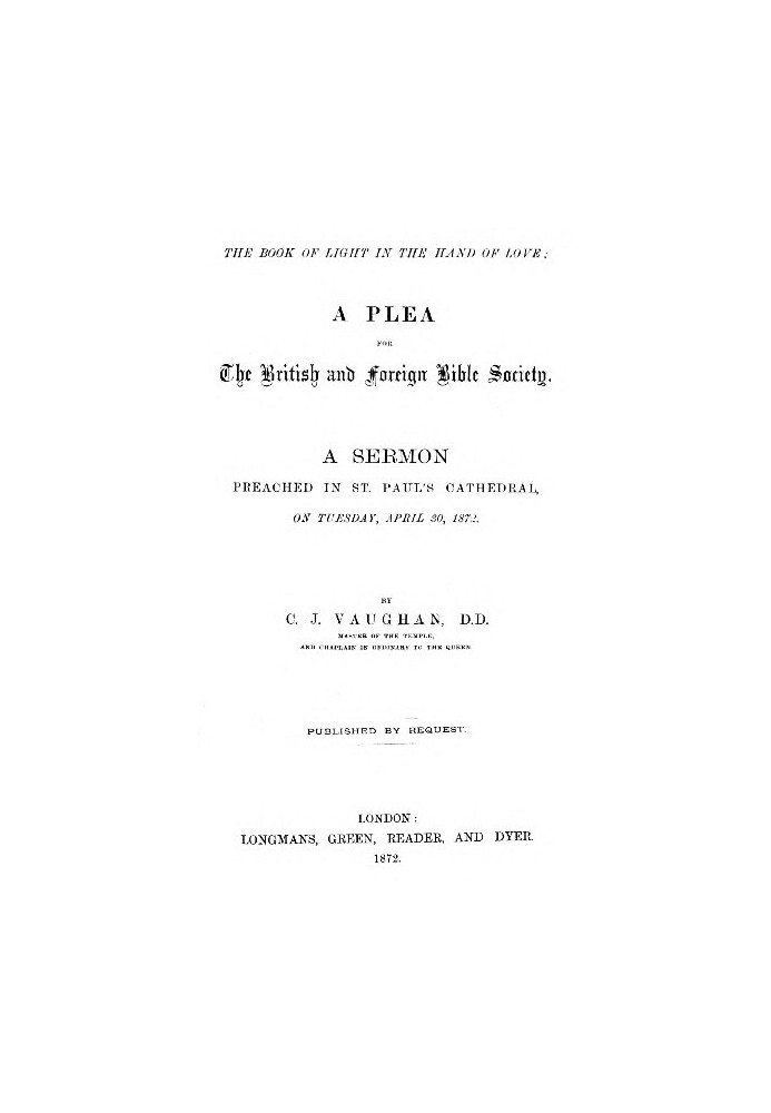 Книга света в руке любви: призыв к Британскому и зарубежному библейскому обществу. Проповедь, произнесенная в соборе Святого Пав