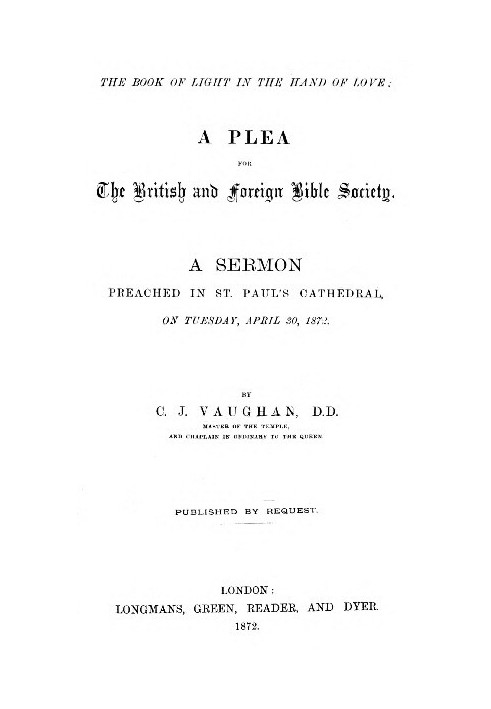 The Book of Light in the Hand of Love: A plea for the British and Foreign Bible Society A sermon preached in St. Paul's Cathedra