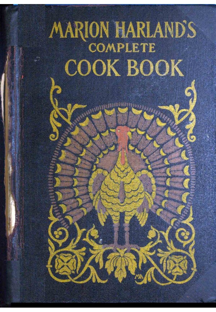 Marion Harland's Complete Cook Book A Practical and Exhaustive Manual of Cookery and Housekeeping