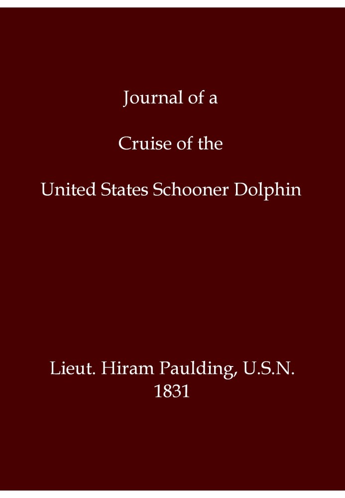 Journal of a cruise of the United States schooner Dolphin, among the islands of the Pacific Ocean; and a visit to the Mulgrave I