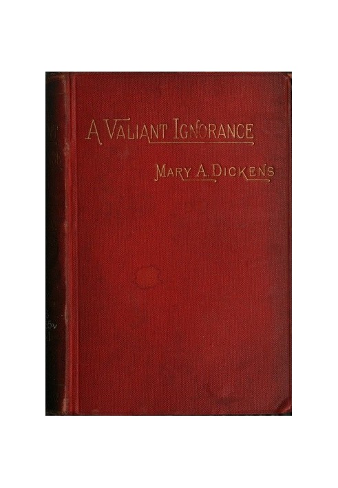 A Valiant Ignorance; vol. 1 of 3 A Novel in Three Volumes