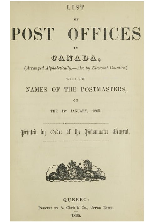 List of Post Offices in Canada, with the Names of the Postmasters ... 1865