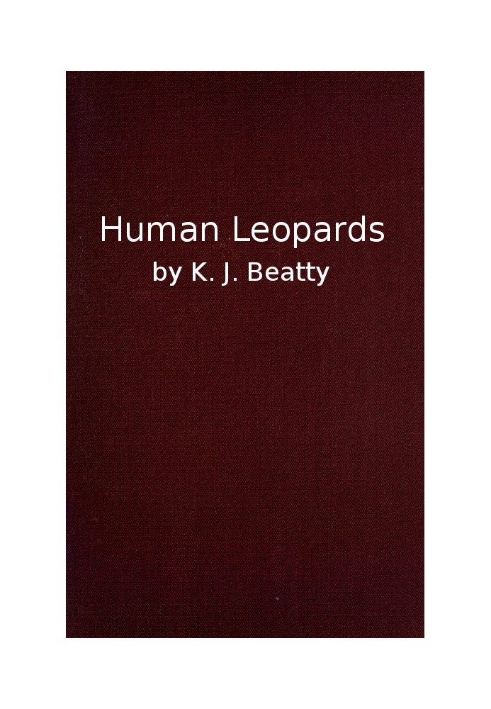 Human Leopards An Account of the Trials of Human Leopards before the Special Commission Court; With a Note on Sierra Leone, Past