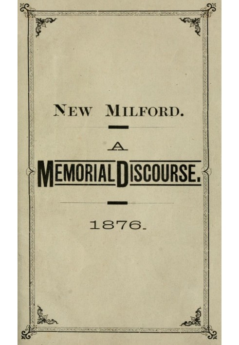 New Milford. A memorial discourse, delivered in the Congregational church, New Milford, Conn., Sunday, July 9, 1876