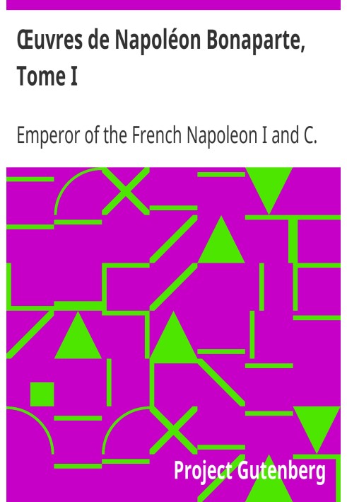 Works of Napoleon Bonaparte, Volume I.