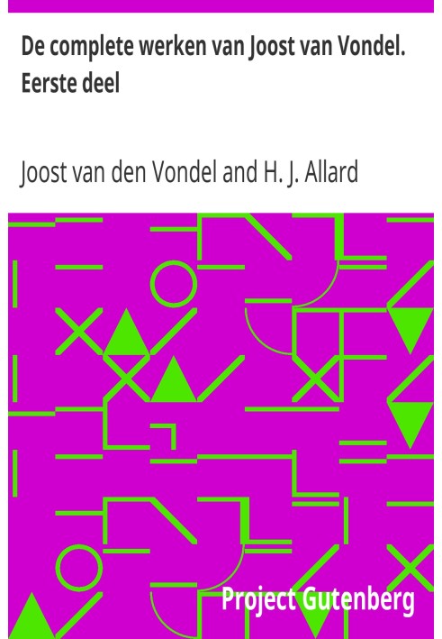 The complete works of Joost van Vondel. First part