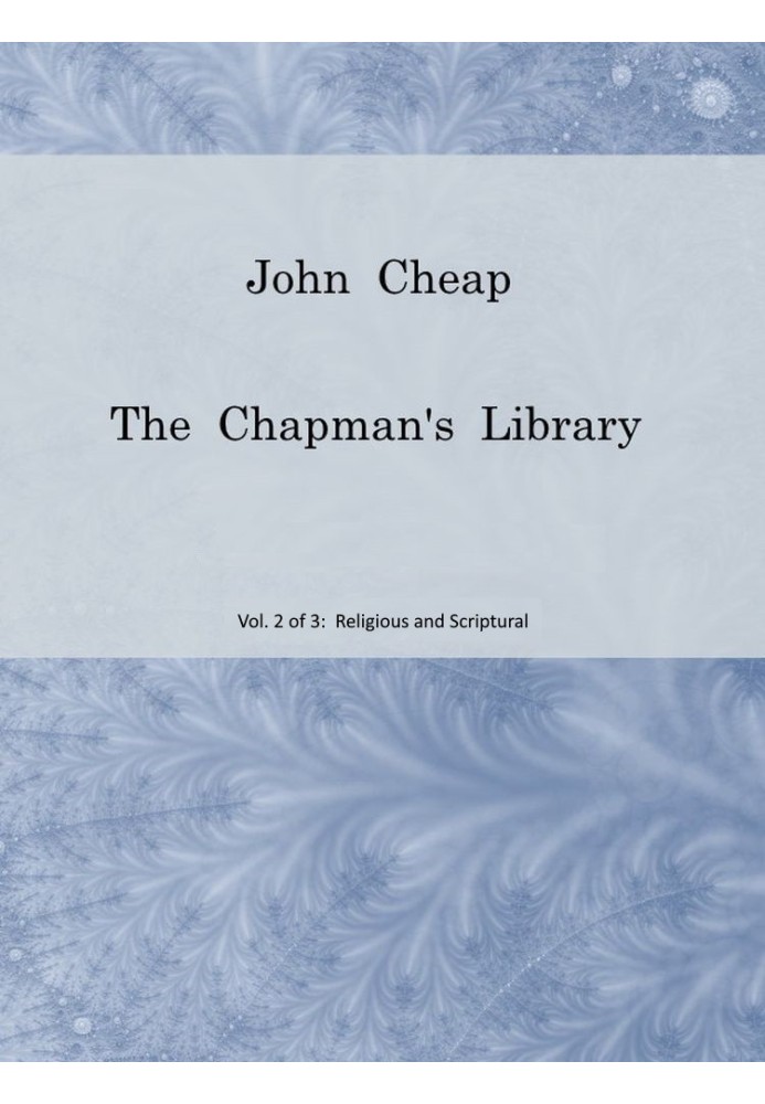 Джон Чип, бібліотека Чепмена. том. 2: Релігійна та біблійна література минулого століття, класифікована