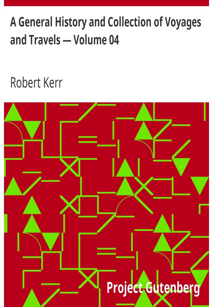 Загальна історія та колекція подорожей і подорожей — том 04, упорядкований у систематичному порядку: формування повної історії п