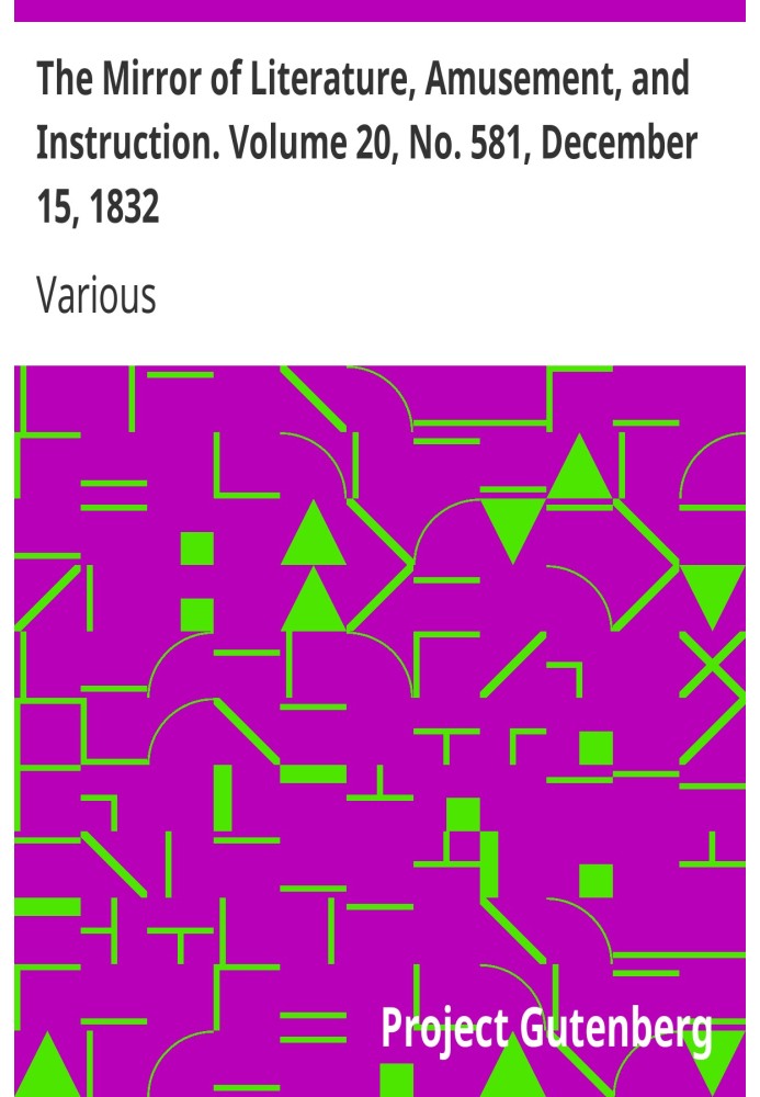 Зеркало литературы, развлечений и обучения. Том 20, № 581, 15 декабря 1832 г.