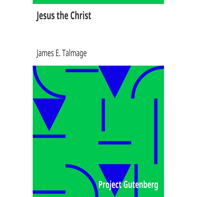 Jesus the Christ A Study of...