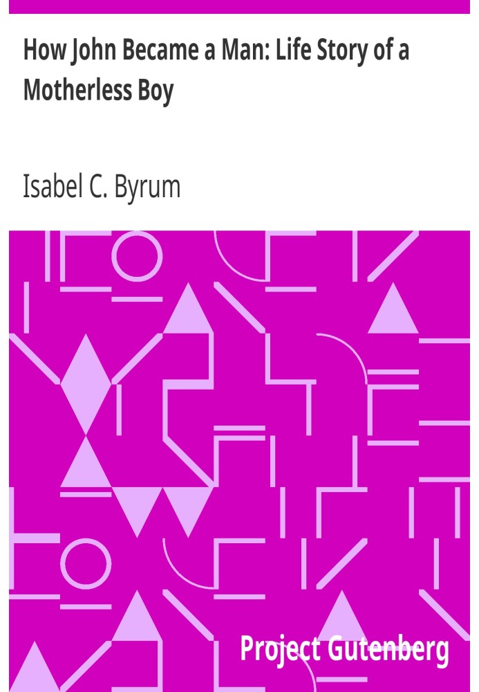 Как Джон стал мужчиной: история жизни мальчика, у которого нет матери