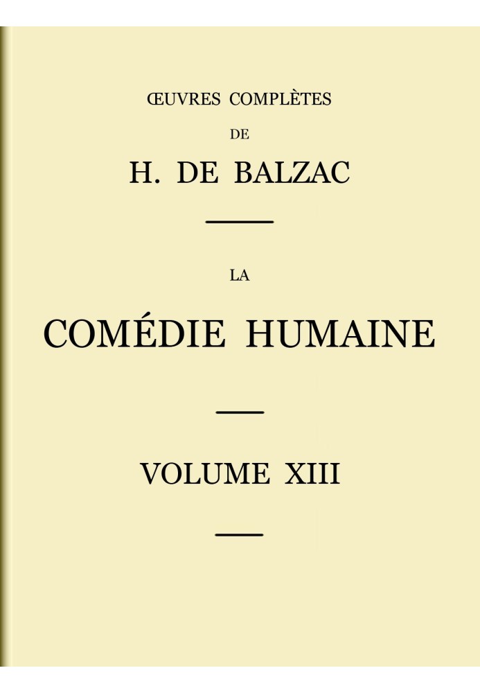 The Human Comedy - Volume 13: $b Scenes from military life and Scenes from campaign life